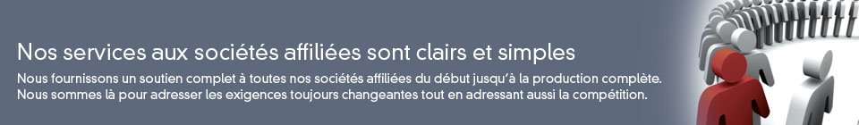 Nos services aux soci&eacute;t&eacute;s affili&eacute;es sont clairs et simples